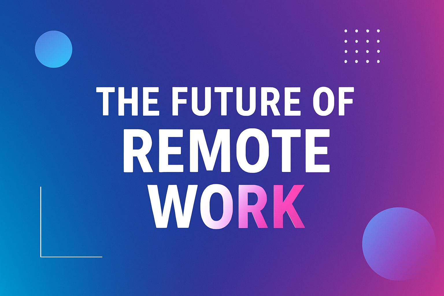 The Future of Remote Work Will Hybrid Models Dominate 2025?